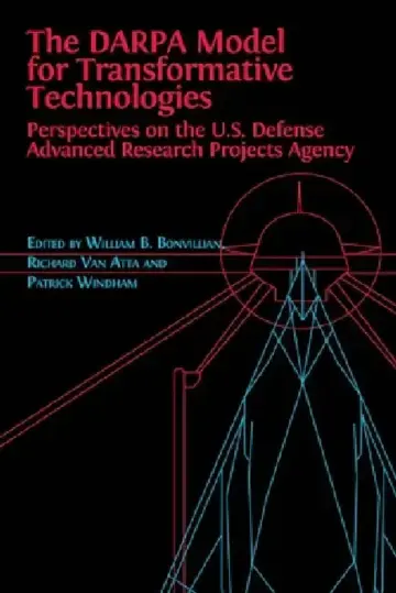 Cover of The DARPA Model for Transformative Technologies