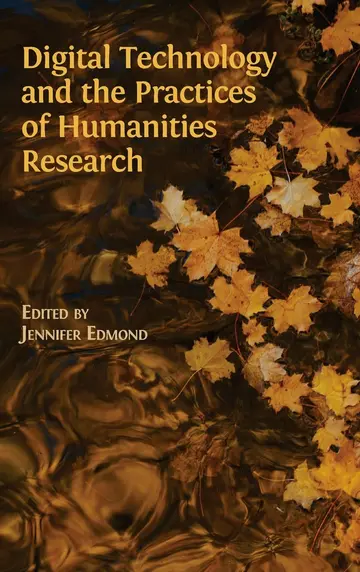 Cover of Digital Technology and the Practices of Humanities Research