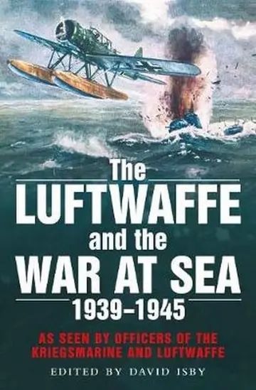 Cover of Luftwaffe and the War at Sea