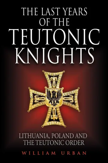 Cover of The Last Years of the Teutonic Knights