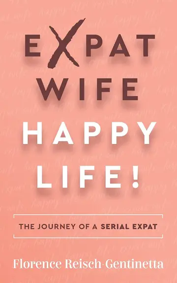 Cover of Expat Wife, Happy Life!