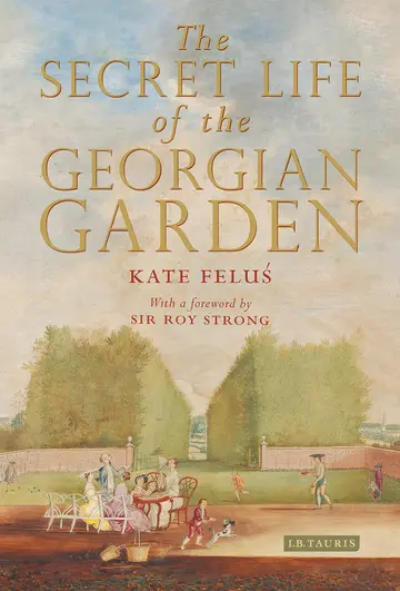 Cover of The Secret Life of the Georgian Garden