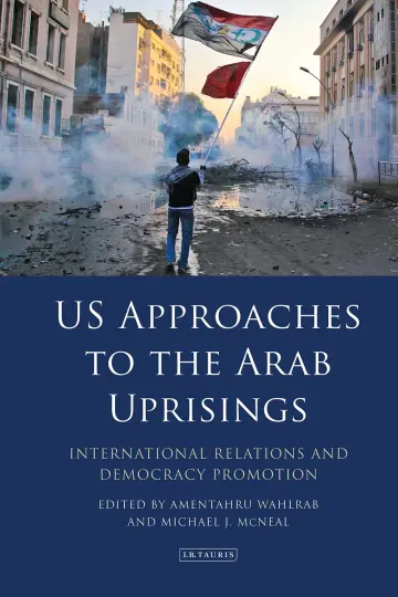 Cover of US Approaches to the Arab Uprisings