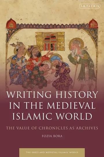Cover of Writing History in the Medieval Islamic World