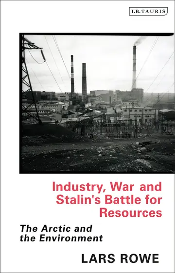 Cover of Industry, War and Stalin's Battle for Resources