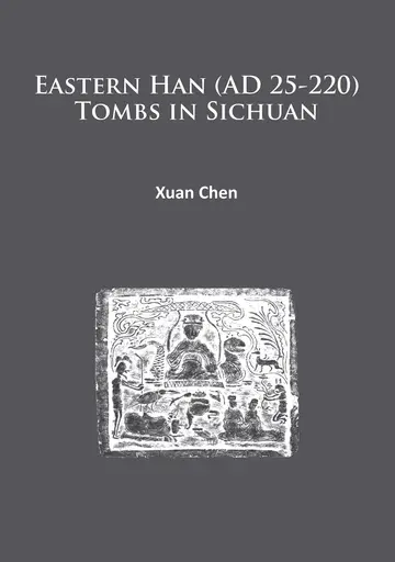 Cover of Eastern Han Ad 25-220 Tombs in Sichuan