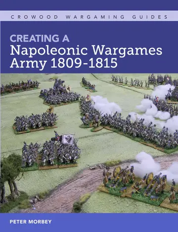 Cover of Creating A Napoleonic Wargames Army 1809-1815