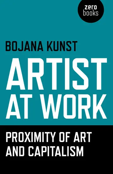 Cover of Artist at Work, Proximity of Art and Capitalism