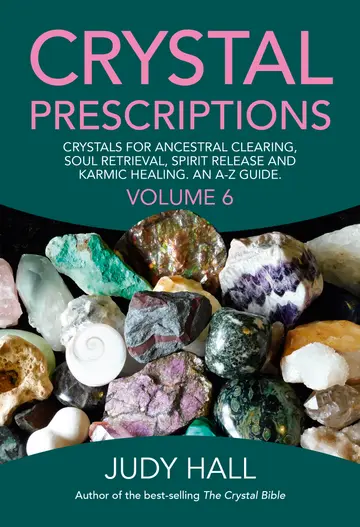 Cover of Crystal Prescriptions volume 6 - Crystals for ancestral clearing, soul retrieval, spirit release and karmic healing. an A-Z guide