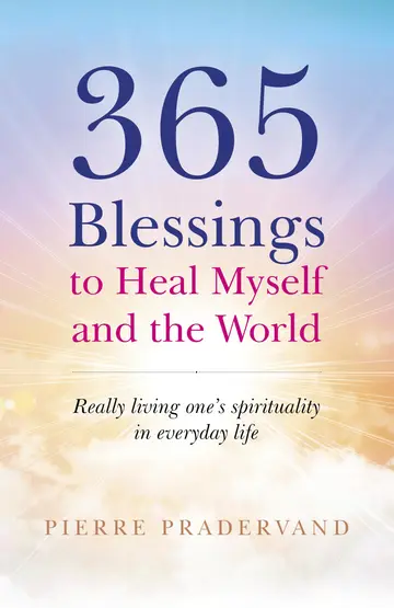 Cover of 365 Blessings to Heal Myself and the World - Really Living One?s Spirituality in Everyday Life