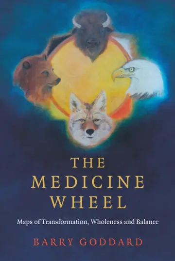 Cover of Medicine Wheel, the - Maps of Transformation, Wholeness and Balance