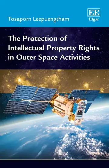 Cover of The Protection of Intellectual Property Rights in Outer Space Activities