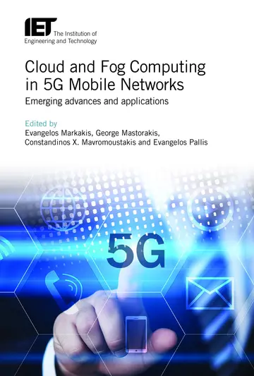 Cover of Cloud and Fog Computing in 5G Mobile Networks Emerging Advances and Applications