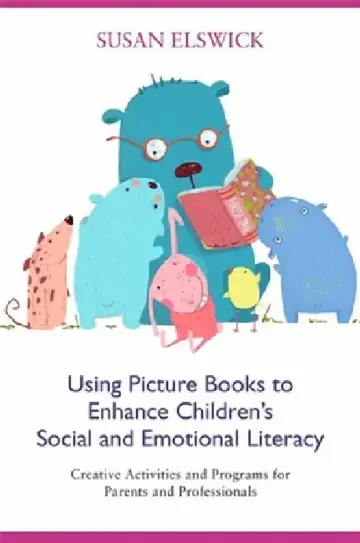 Cover of Using Picture Books to Enhance Children's Social and Emotional Literacy