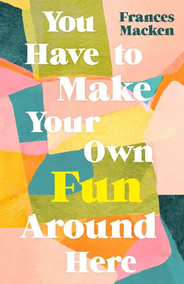 Cover of You Have to Make Your Own Fun Around Here