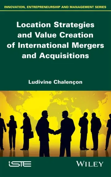 Cover of Location Strategies and Value Creation of International Mergers and Acquisitions