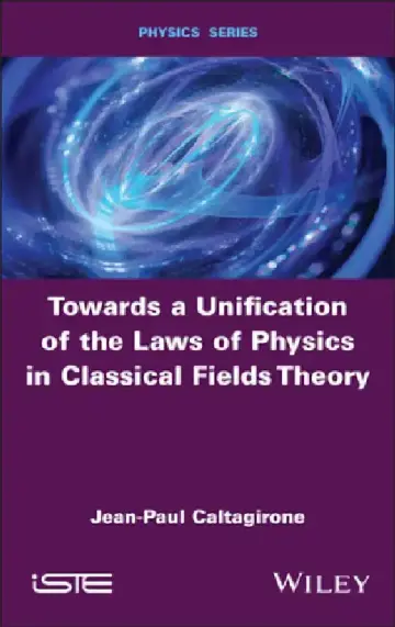 Cover of Towards a Unification of the Laws of Physics in Classical Fields Theory