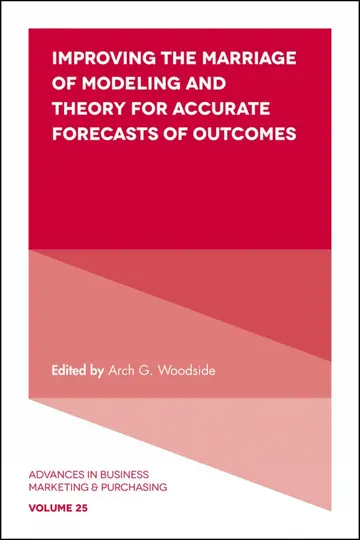 Cover of Improving the Marriage of Modeling and Theory for Accurate Forecasts of Outcomes