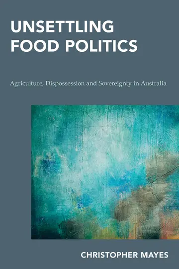Cover of Unsettling Food Politics