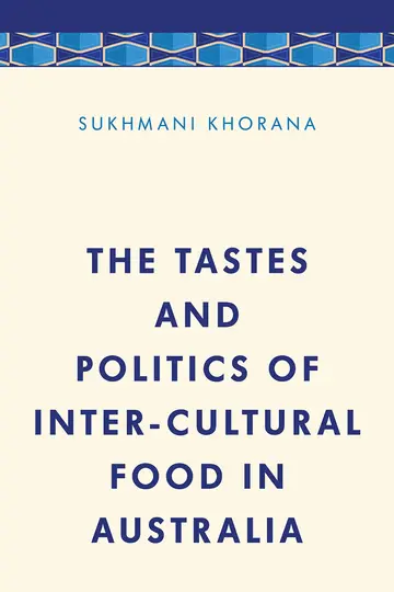 Cover of The Tastes and Politics of Inter-Cultural Food in Australia
