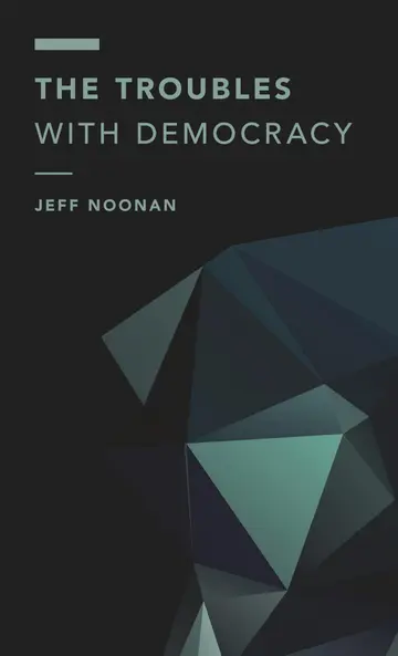 Cover of The Troubles with Democracy