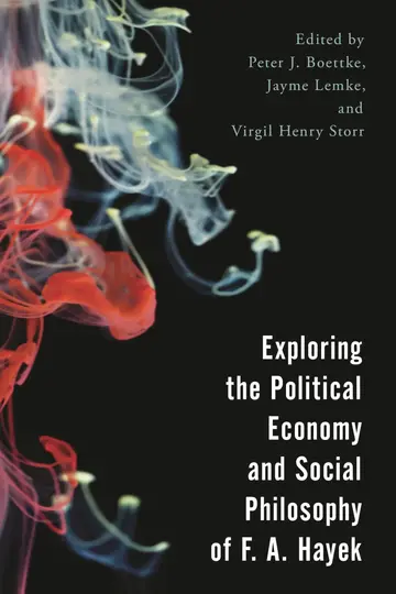 Cover of Exploring the Political Economy and Social Philosophy of F. A. Hayek