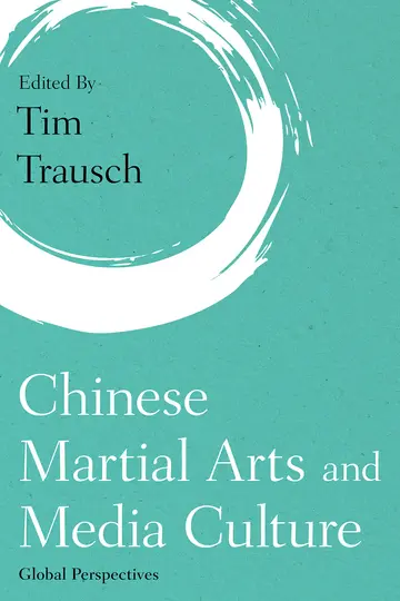 Cover of Chinese Martial Arts and Media Culture