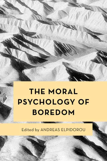 Cover of The Moral Psychology of Boredom