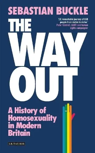 Cover of The Way Out A History of Homosexuality in Modern Britain
