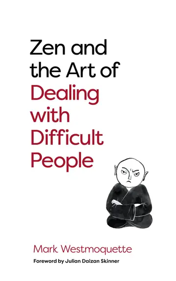 Cover of Zen and the Art of Dealing with Difficult People