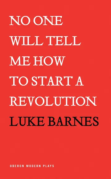 Cover of No One Will Tell Me How to Start a Revolution