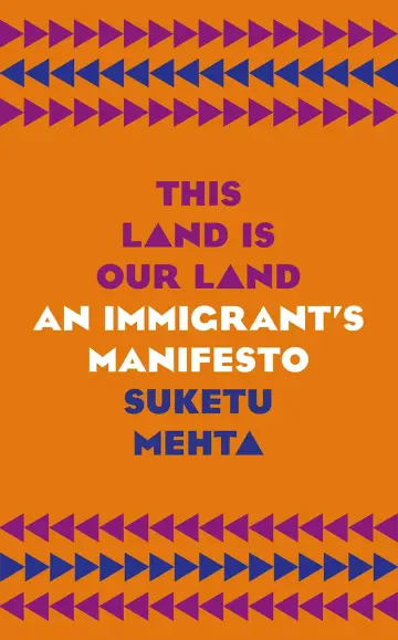 Cover of THIS LAND IS OUR LAND, Mehta, Suketu