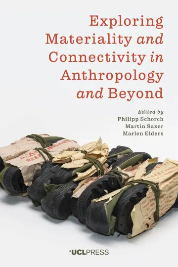 Cover of Exploring Materiality and Connectivity in Anthropology and Beyond
