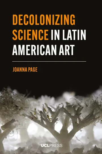 Cover of Decolonizing Science in Latin American Art