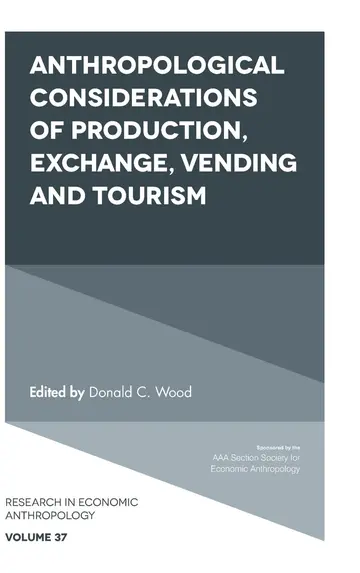 Cover of Anthropological Considerations of Production, Exchange, Vending and Tourism