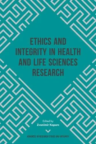 Cover of Ethics and Integrity in Health and Life Sciences Research