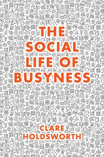Cover of The Social Life of Busyness
