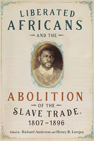 Cover of Liberated Africans and the Abolition of the Slave Trade, 1807–1896
