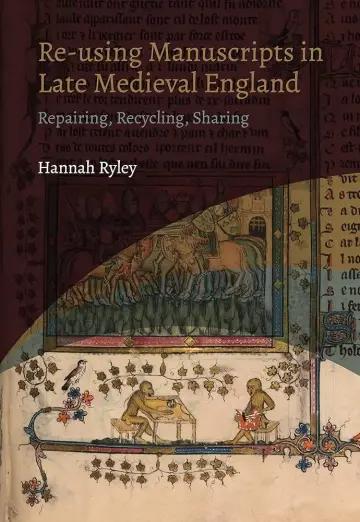 Cover of Re-using Manuscripts in Late Medieval England