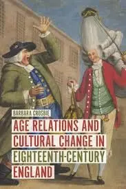 Cover of Age Relations and Cultural Change in EighteenthCentury England