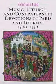 Cover of Music, Liturgy, and Confraternity Devotions in Paris and Tournai, 13001550