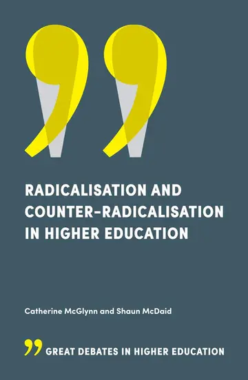 Cover of Radicalisation and Counter-Radicalisation in Higher Education (Great Debates in Higher Education Book Set (2017-2019))