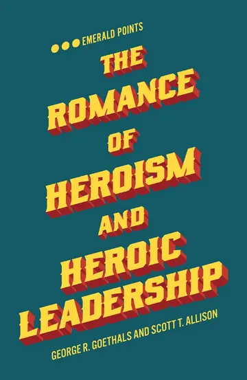 Cover of The Romance of Heroism and Heroic Leadership