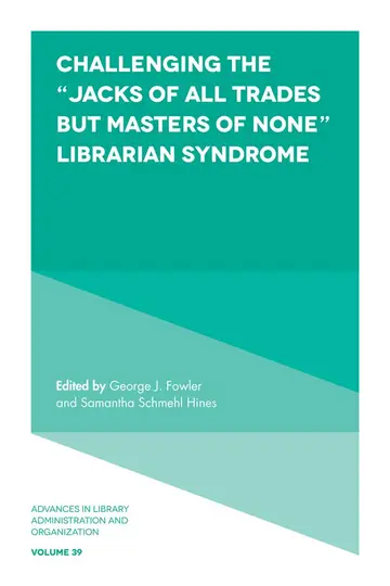 Cover of Challenging the “Jacks of All Trades but Masters of None” Librarian Syndrome
