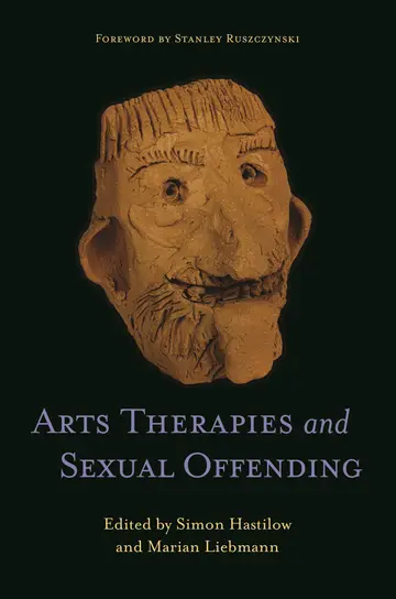 Cover of Arts Therapies and Sexual Offending