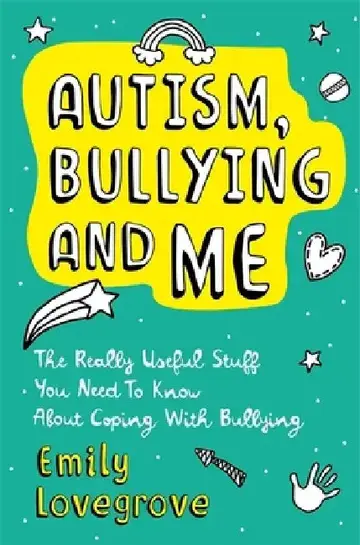 Cover of Autism, Bullying and Me