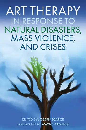 Cover of Art Therapy in Response to Natural Disasters, Mass Violence, and Crises