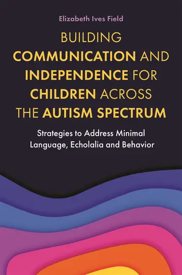 Cover of Building Communication and Independence for Children Across the Autism Spectrum