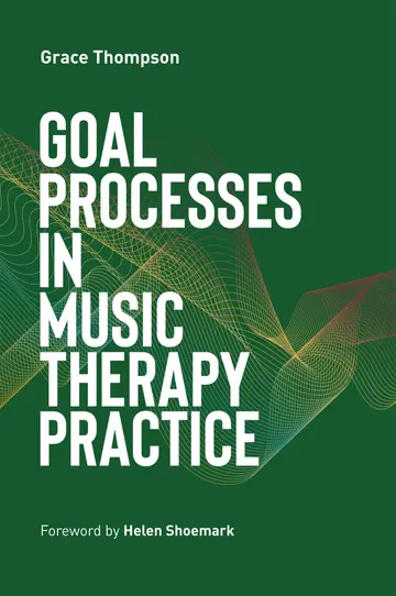 Cover of Goal Processes in Music Therapy Practice