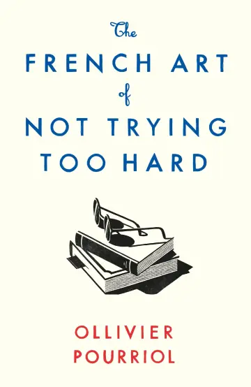 Cover of The French Art of Not Trying Too Hard